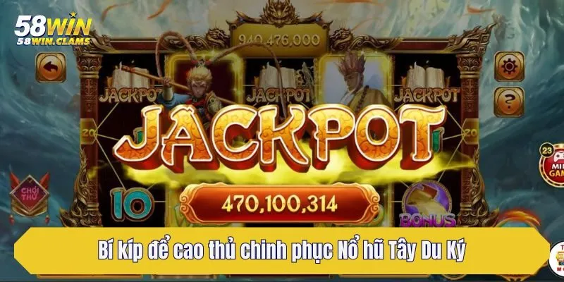 Khám Phá Nổ Hũ Tây Du Ký - Huyền Thoại Hái Ra Vàng 4 Bí kíp để cao thủ chinh phục Nổ hũ Tây Du Ký