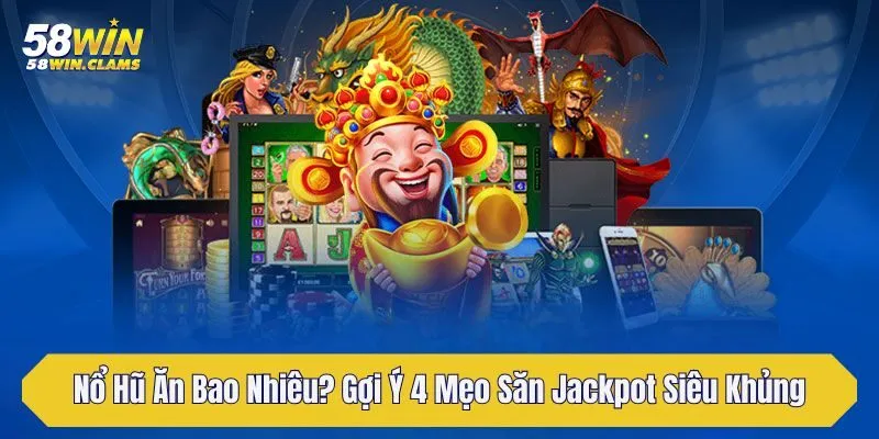 no hu an bao nhieu goi y 4 meo san jackpot sieu khung