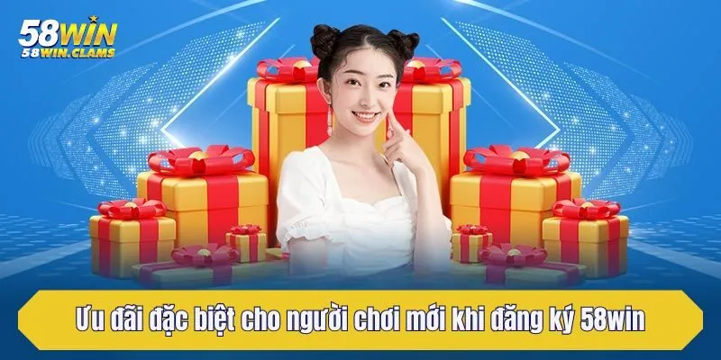 Hướng Dẫn Cách Đăng Ký 58win Từng Bước Tạo Tài Khoản Dễ Hiểu 3 Ưu đãi đặc biệt cho người chơi mới khi đăng ký 58win