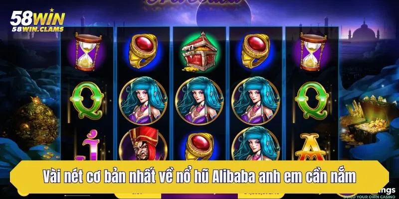 Nổ Hũ Alibaba - Chiến Thuật Giúp Bet Thủ Chinh Phục Jackpot 2 Vài nét cơ bản nhất về nổ hũ Alibaba anh em cần nắm
